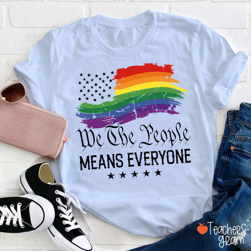We The People Means Everyone Teacher T-Shirt