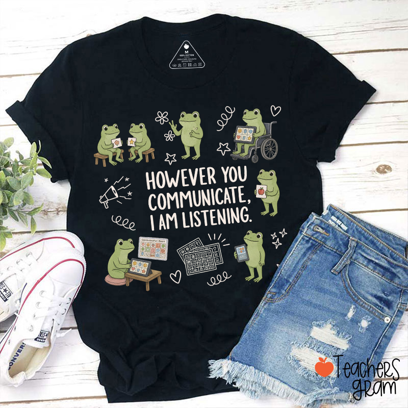 Cute Frogs However You Communicate I Am Listening Teacher T-Shirt