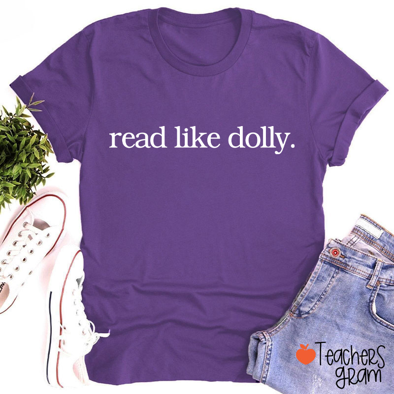 Read Like Dolly Simple Text Print Teacher T‑Shirt