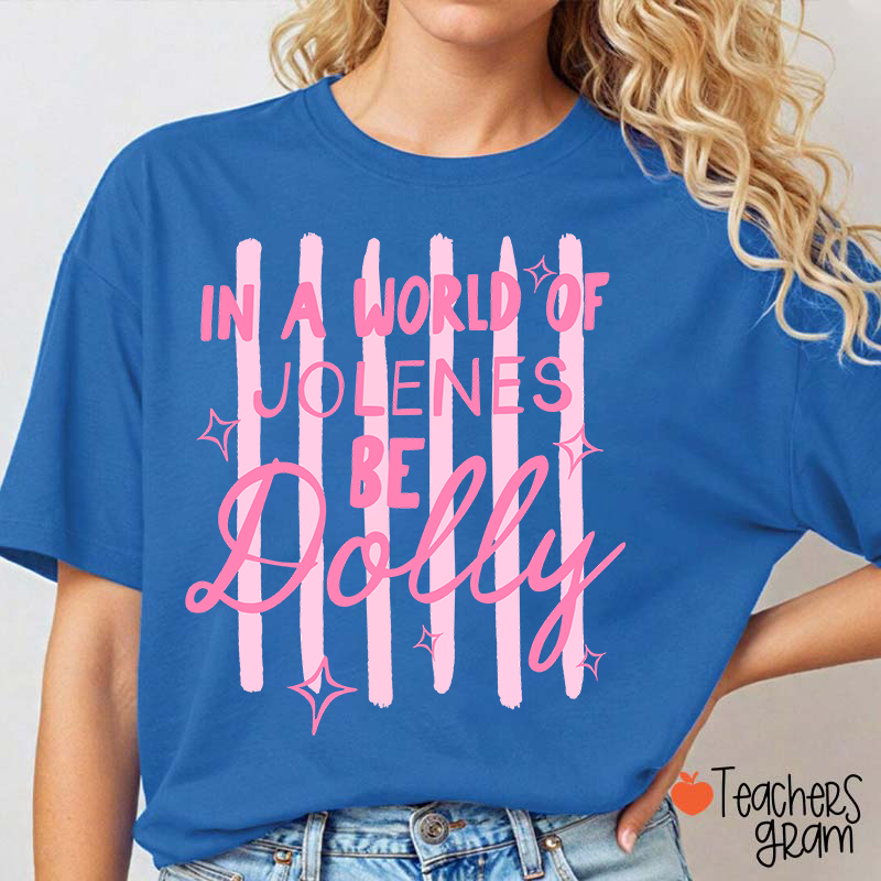 In A World Of Jolenes Be Dolly Pink Stripes Sparkle Country Music Teacher T-Shirt