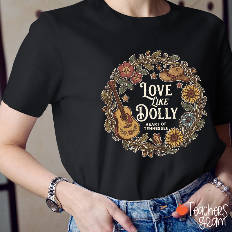 Love Like Dolly Heart of Tennessee Sunflower Guitar Western Country Teacher T-Shirt