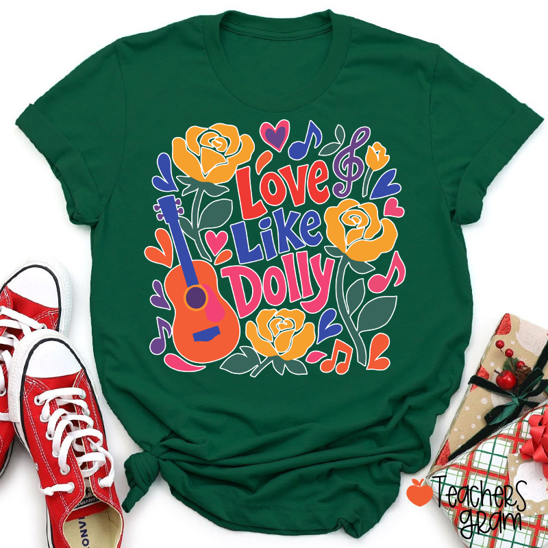Love Like Dolly Bright Color Guitar Floral Music Note Western Country Quote Teacher T-Shirt