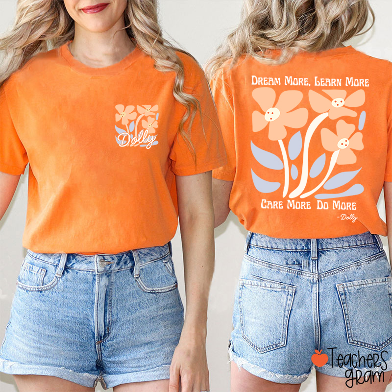Dream More Learn More Care More Do More Floral Teacher Two Sided T-Shirt