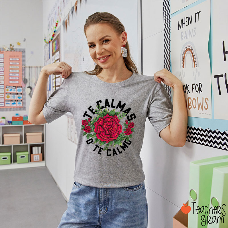 Te Calmas O Te Calmo Spanish Teacher T-Shirt