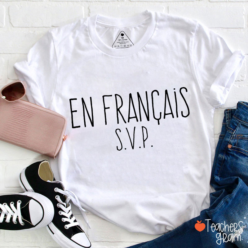 En Francais French Teacher T-Shirt