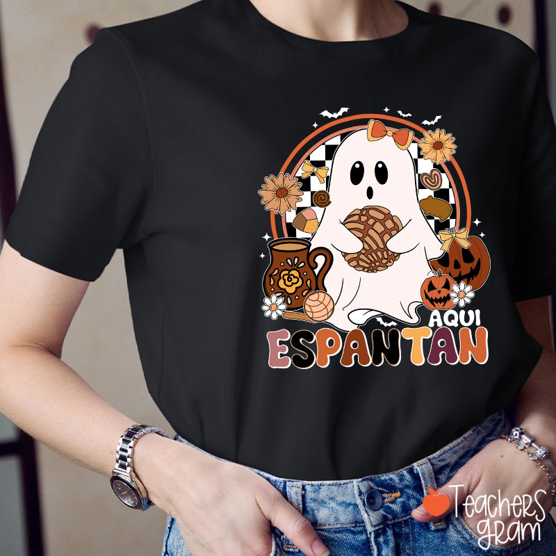 Aqui Espantan Spanish Teacher T-Shirt
