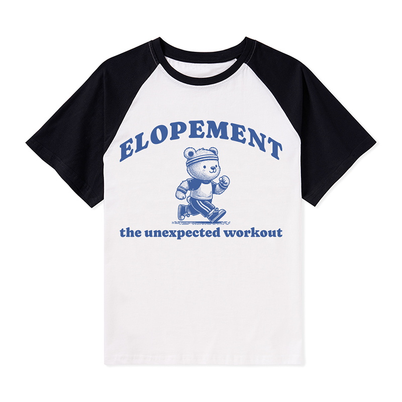 Elopement The Unexpected Workout Teacher Raglan T-Shirt