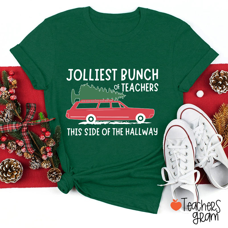 Jolliest Bunch Of Teachers This Side Of The Hallway Teacher T-Shirt