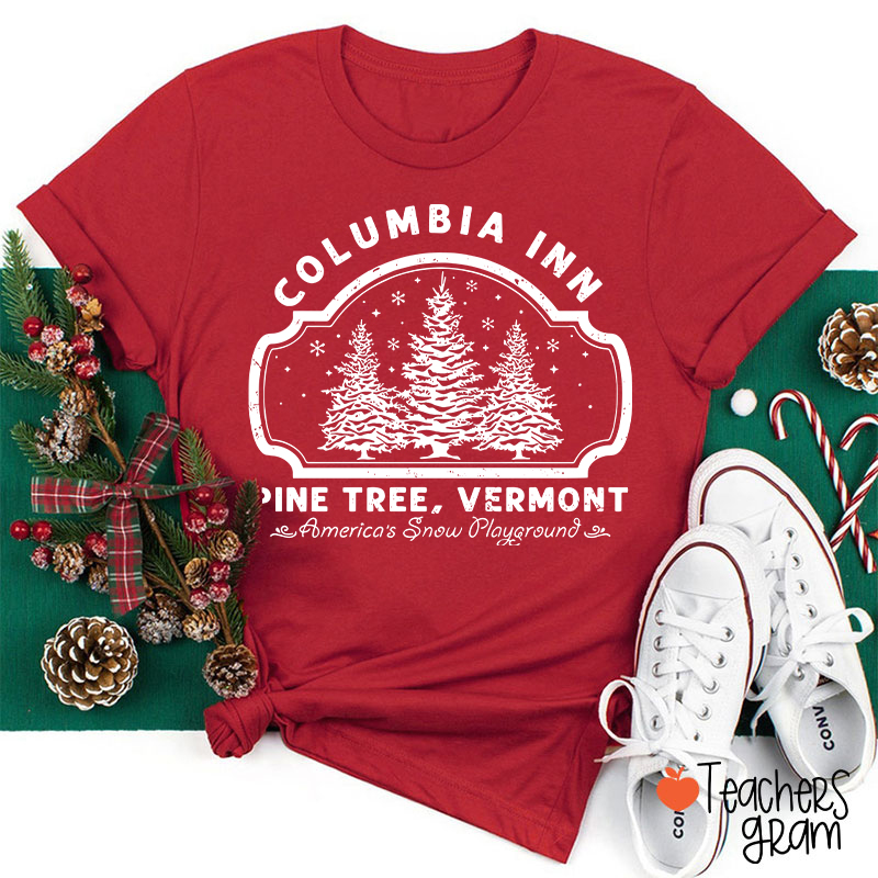 Columbia Inn Pine Tree Vermont Teacher T-Shirt