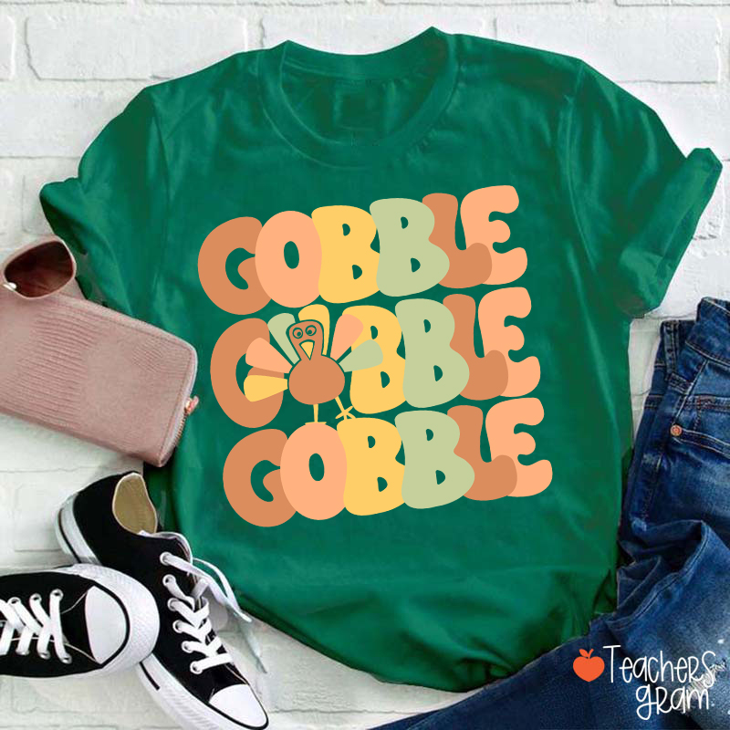 Gobble Gobble Turkey Teacher T-Shirt