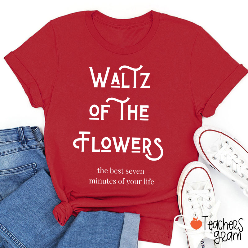 Waltz Of The Flowers Teacher T-Shirt