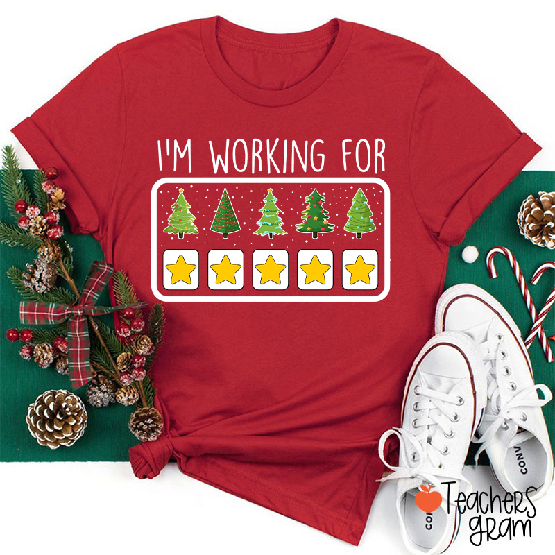 I'm Working For Christmas Break Teacher T-Shirt
