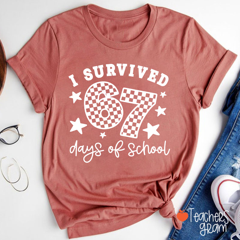 I Survived 67 Six Seven Days Of School Teacher T-Shirt