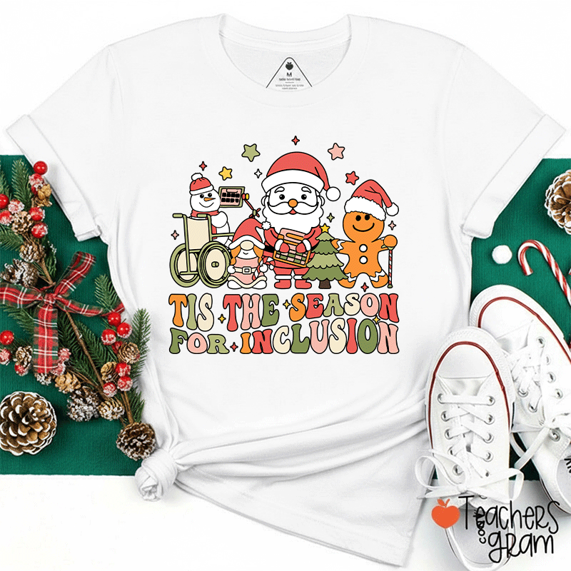 Tis The Season For Inclusion Teacher T-shirt
