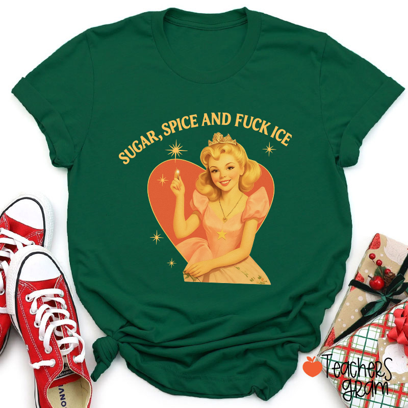 Sugar Spice And Fuck Ice Teacher T-Shirt