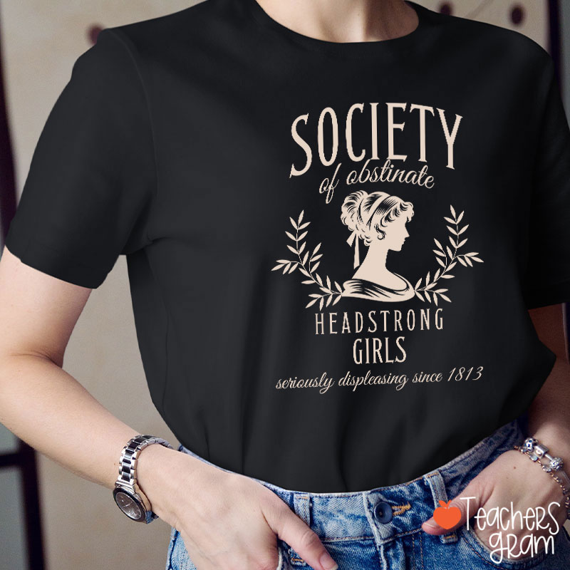 Society Of Obstinate Headstrong Girls Teacher T-Shirt