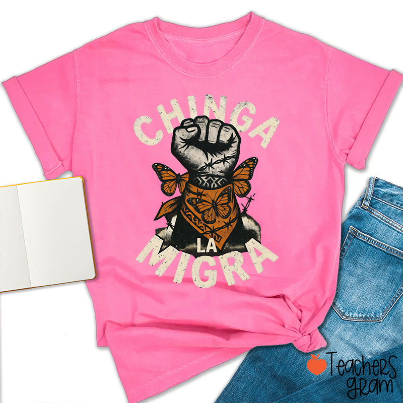 Chinga La Migra Human Rights Teacher T-Shirt