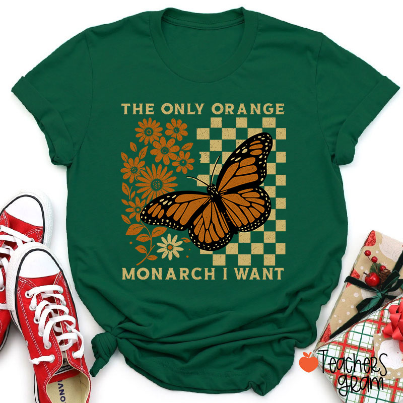 Retro Color The Only Orange Monarch I Want Teacher T-Shirt
