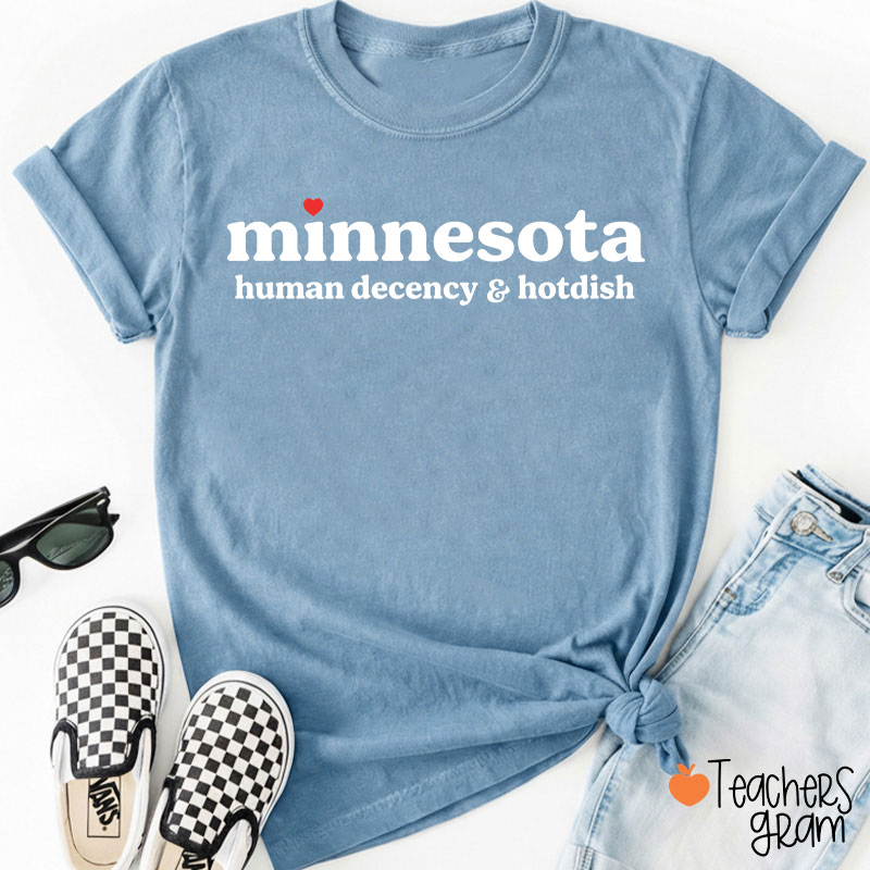 Minnesota Human Decency And Hotdish Teacher T-Shirt
