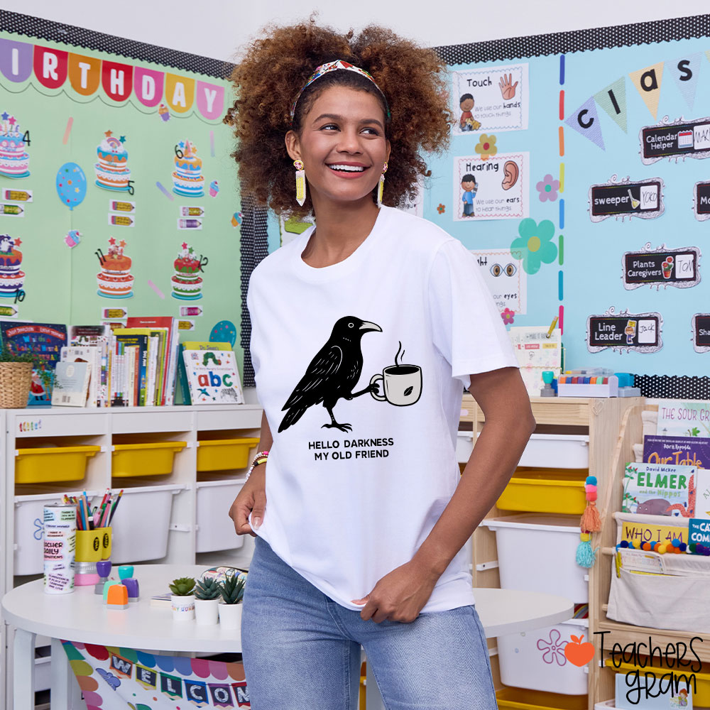 Hello Darkness My Old Friend Teacher T-Shirt