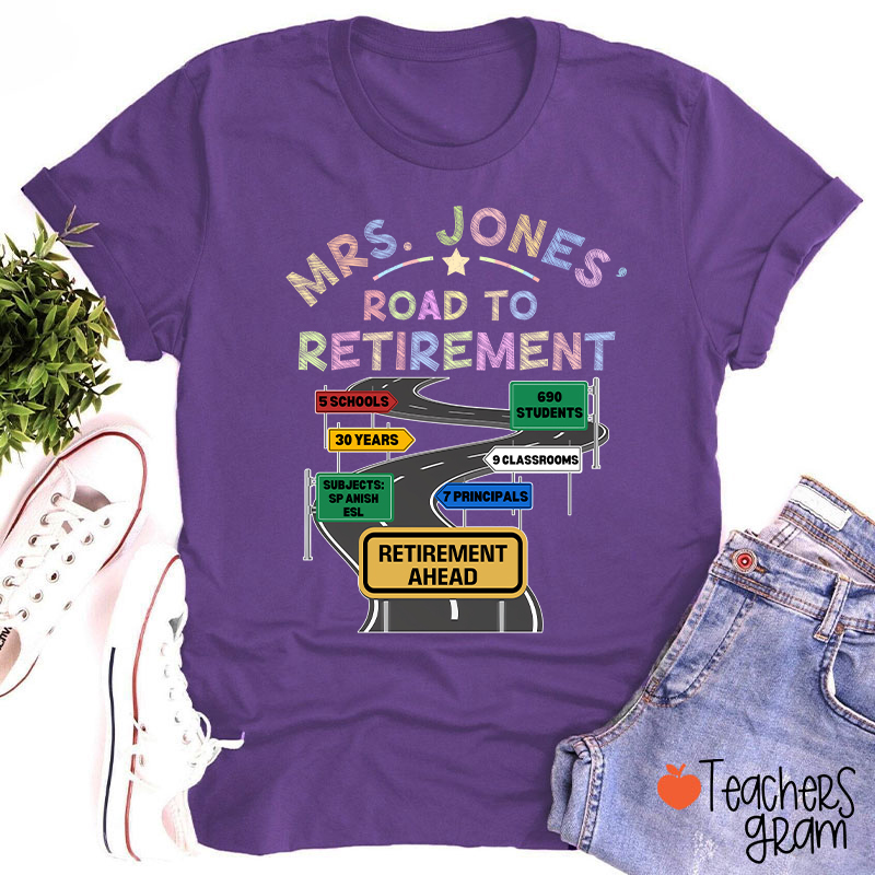 Personalized Name Road To Retirement Teacher T-Shirt