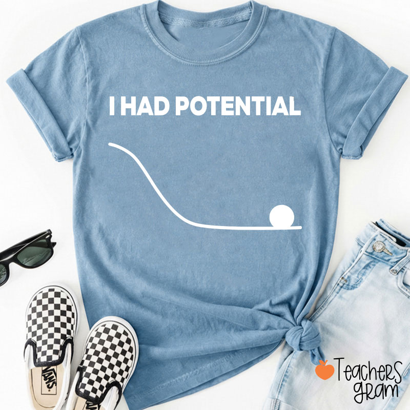 I Had Potential Jazz Hands Teacher T-Shirt