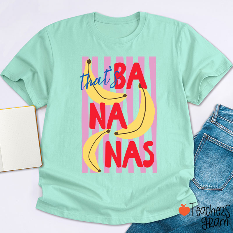 That’s Bananas Summer Fruit Teacher T-Shirt