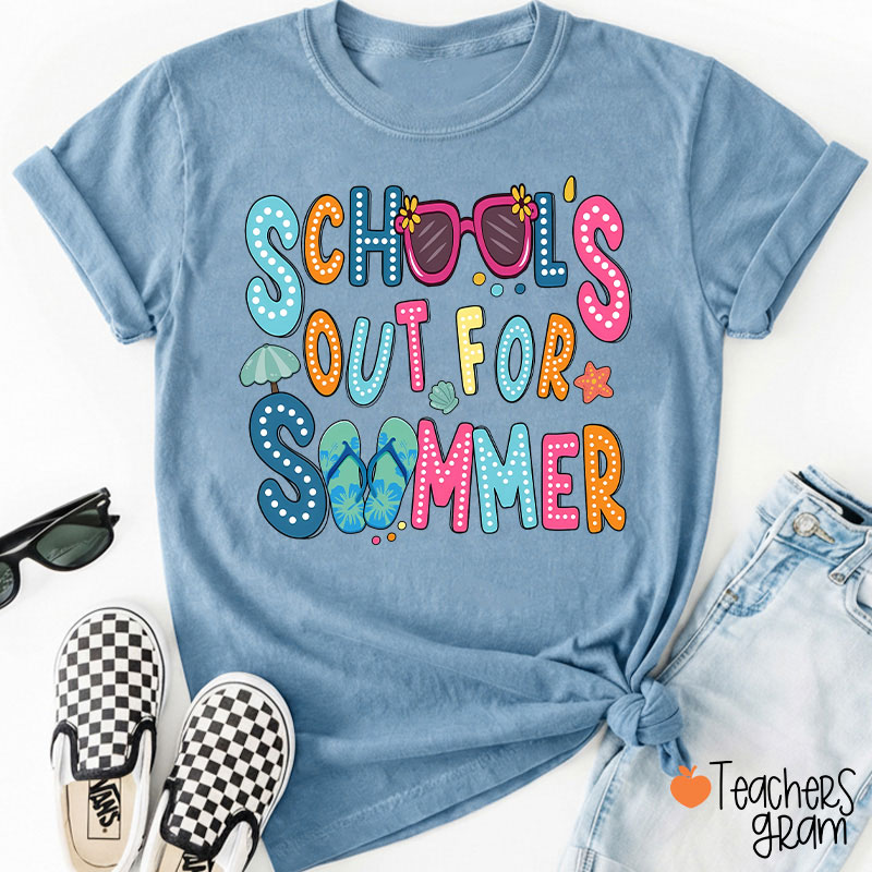 Schools Out For Summer Teacher T-Shirt