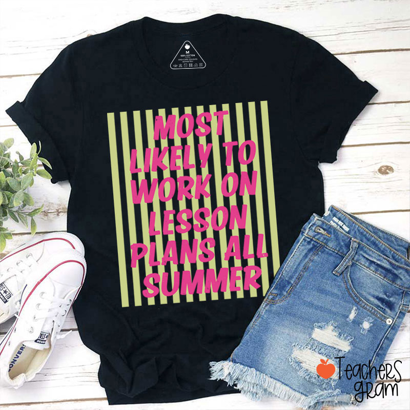 Personalized Text This Summer Most Likely To Teacher T-Shirt