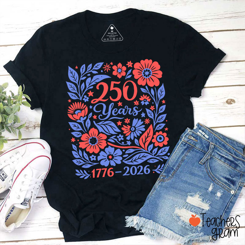 Floral 250 Years 1776 To 2026 Teacher T-Shirt