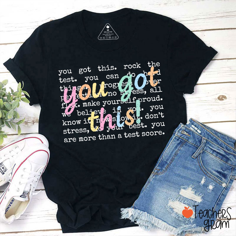 You Got This Motivation Teacher T-Shirt