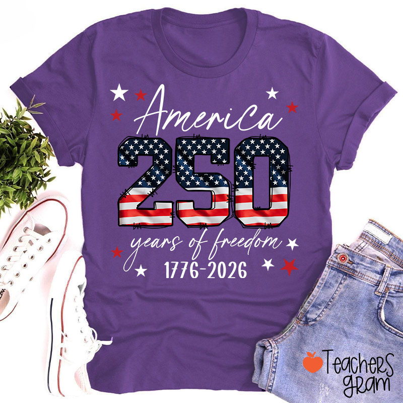 America 250 Years Of Freedom 1776-2026 Teacher T-Shirt