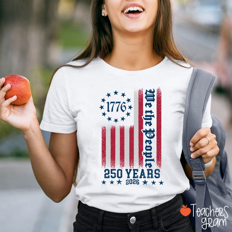 250th America Anniversary We The People Teacher T-Shirt