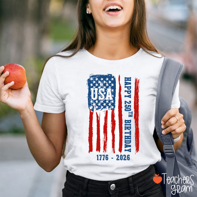 Usa Happy 250Th Birthday 1776 - 2026 Teacher T-Shirt