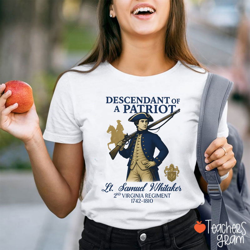 Personalized Descendant Of A Patriot The American Revolution Teacher T-Shirt