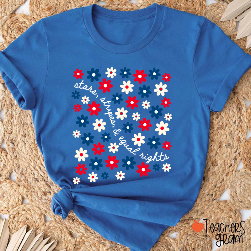 Stars Stripes Equal Rights Teacher T-Shirt