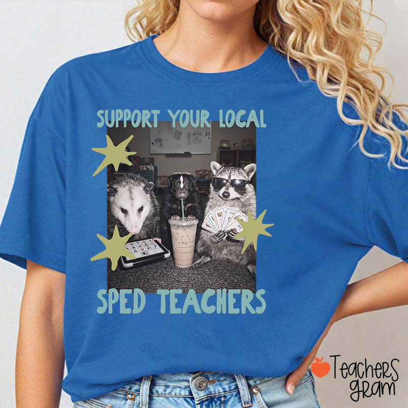 Support Your Local Sped Teacher T-Shirt