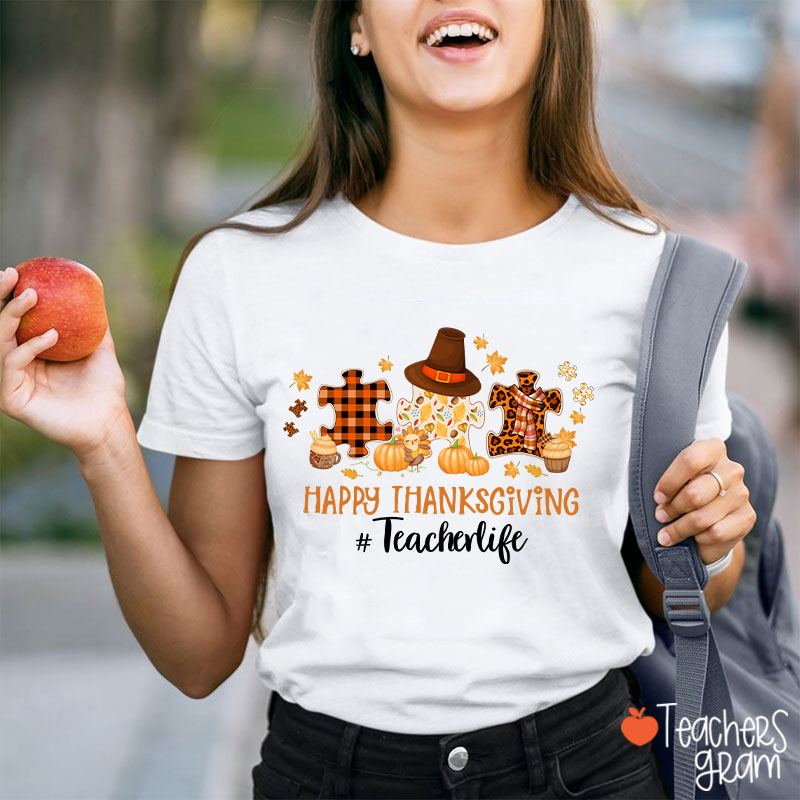 Happy Thanksgiving Teacherlife Teacher T-Shirt