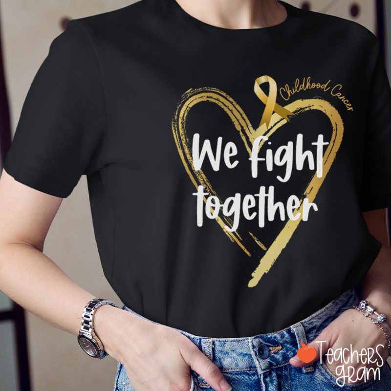 Childhood Cancer We Fight Together Teacher T-Shirt