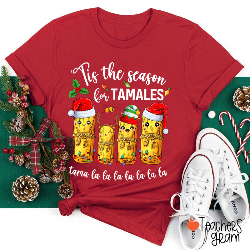 Tis The Season For Tamales Spanish Teacher T-Shirt