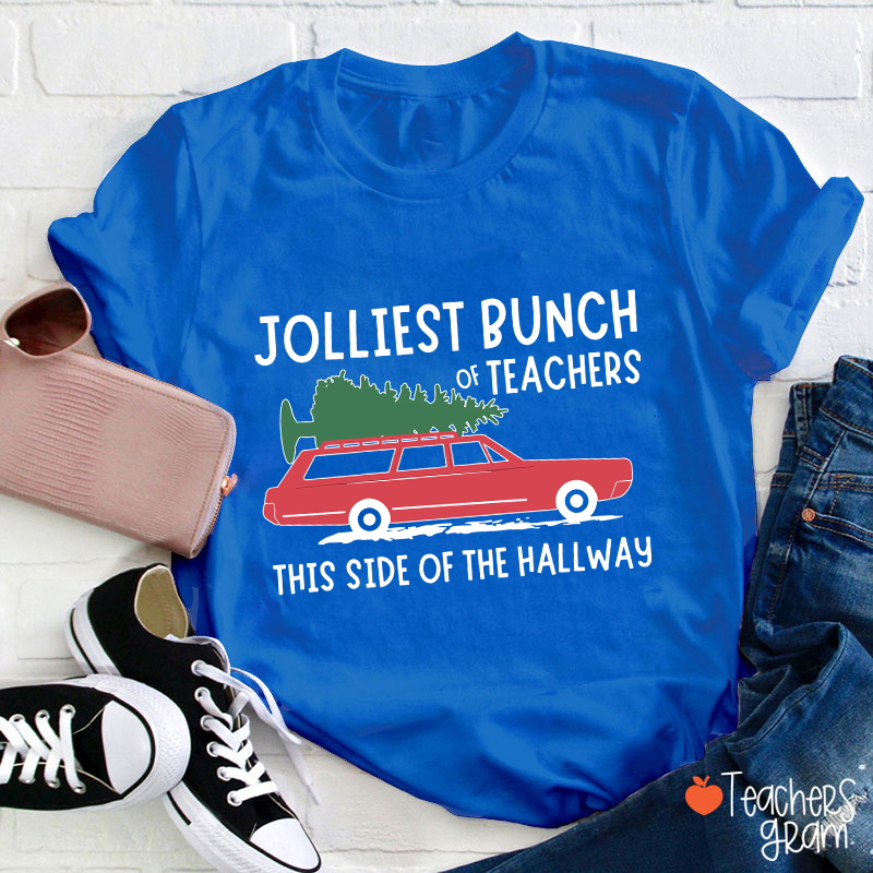Jolliest Bunch Of Teachers This Side Of The Hallway Teacher T-Shirt