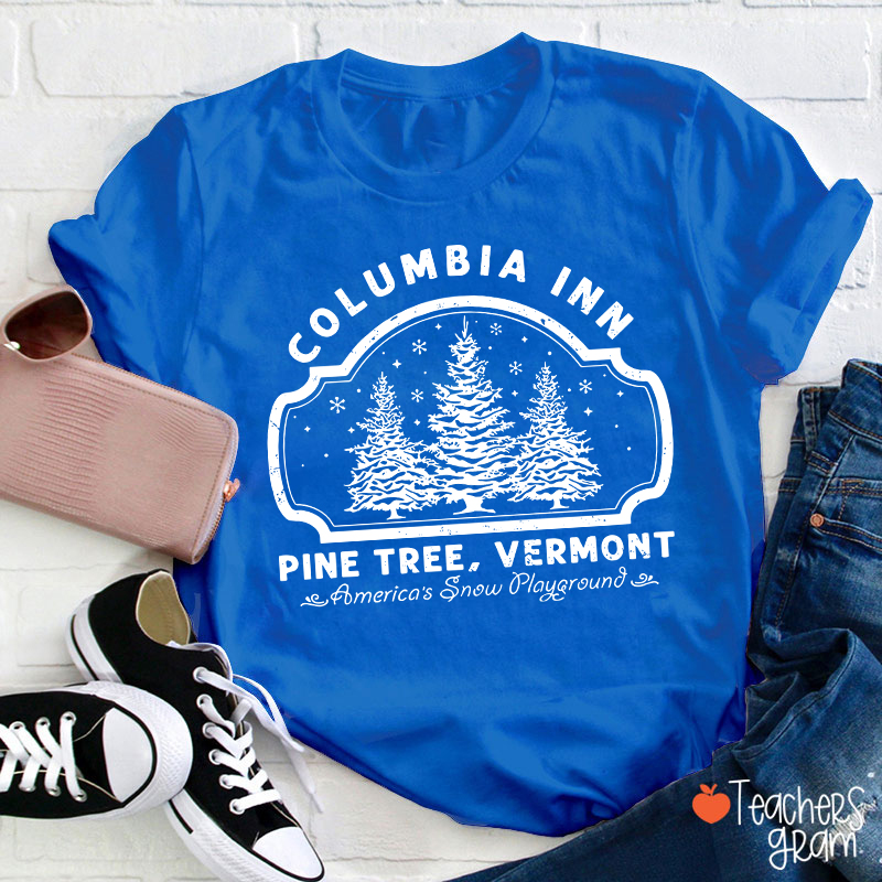 Columbia Inn Pine Tree Vermont Teacher T-Shirt