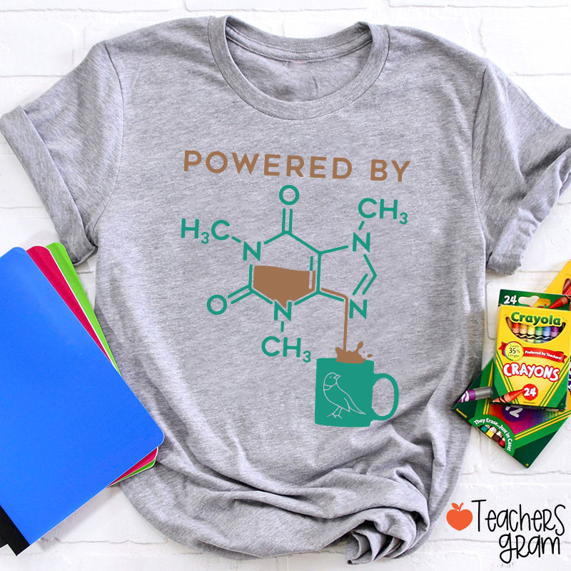 Powered By Caffeine Teacher T-Shirt