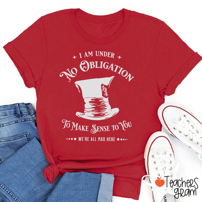 We're All Mad Here Teacher T-Shirt