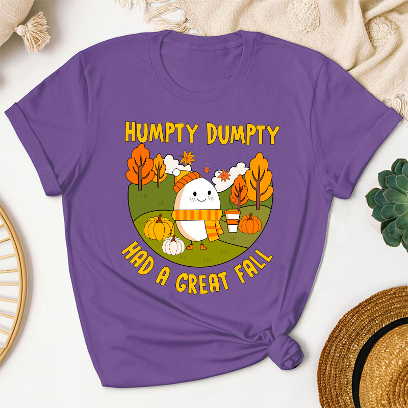 Humpty Dumpty Had A Great Fall Autumn Teacher T-Shirt