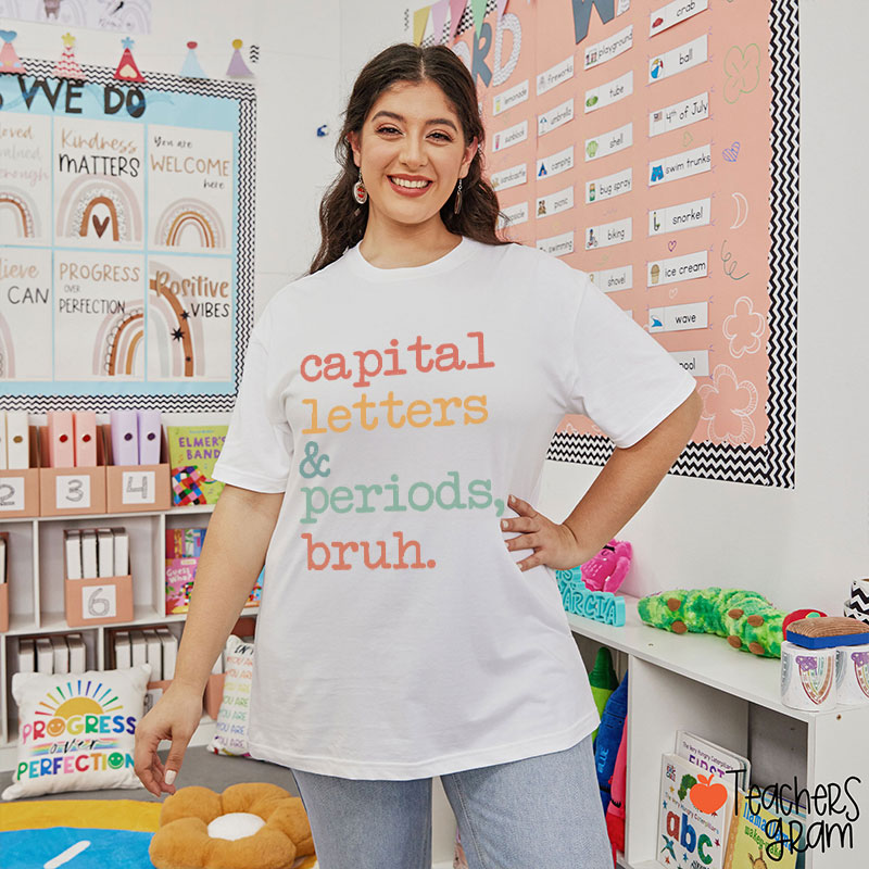 Capital Letters And Periods Bruh Funny Grammar Teacher T-Shirt