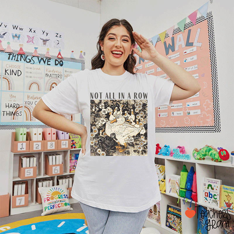 Not All In A Row Teacher T-shirt