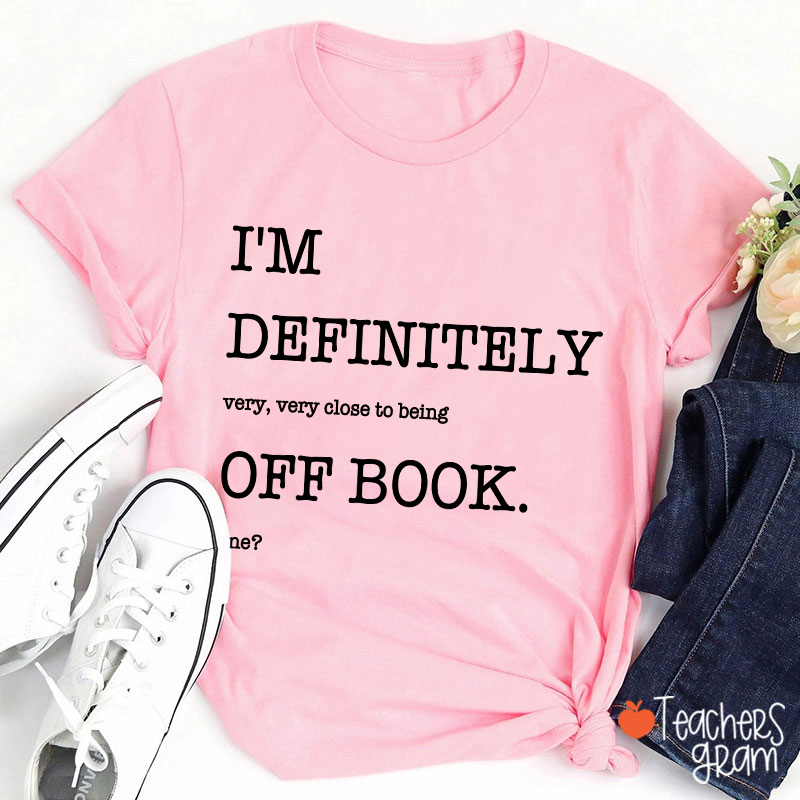 Funny Musical Theater Off Book Teacher T-Shirt