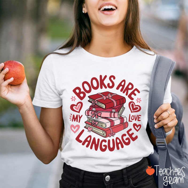 Books Are My Love Language Teacher T-Shirt