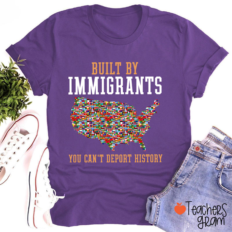 Built By Immigrants Teacher T-Shirt